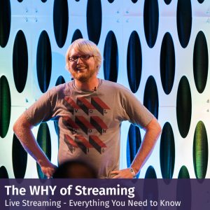 Live Streaming - Everything You Need to Know - The WHY of Streaming - SALT University