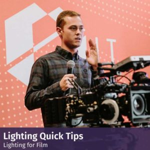 Lighting for Film - Lighting Quick Tips - SALT University