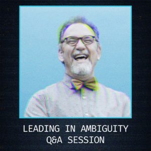 Leading in Ambiguity: Keeping Your Cred in Uncertain Times Q&A - SALT University