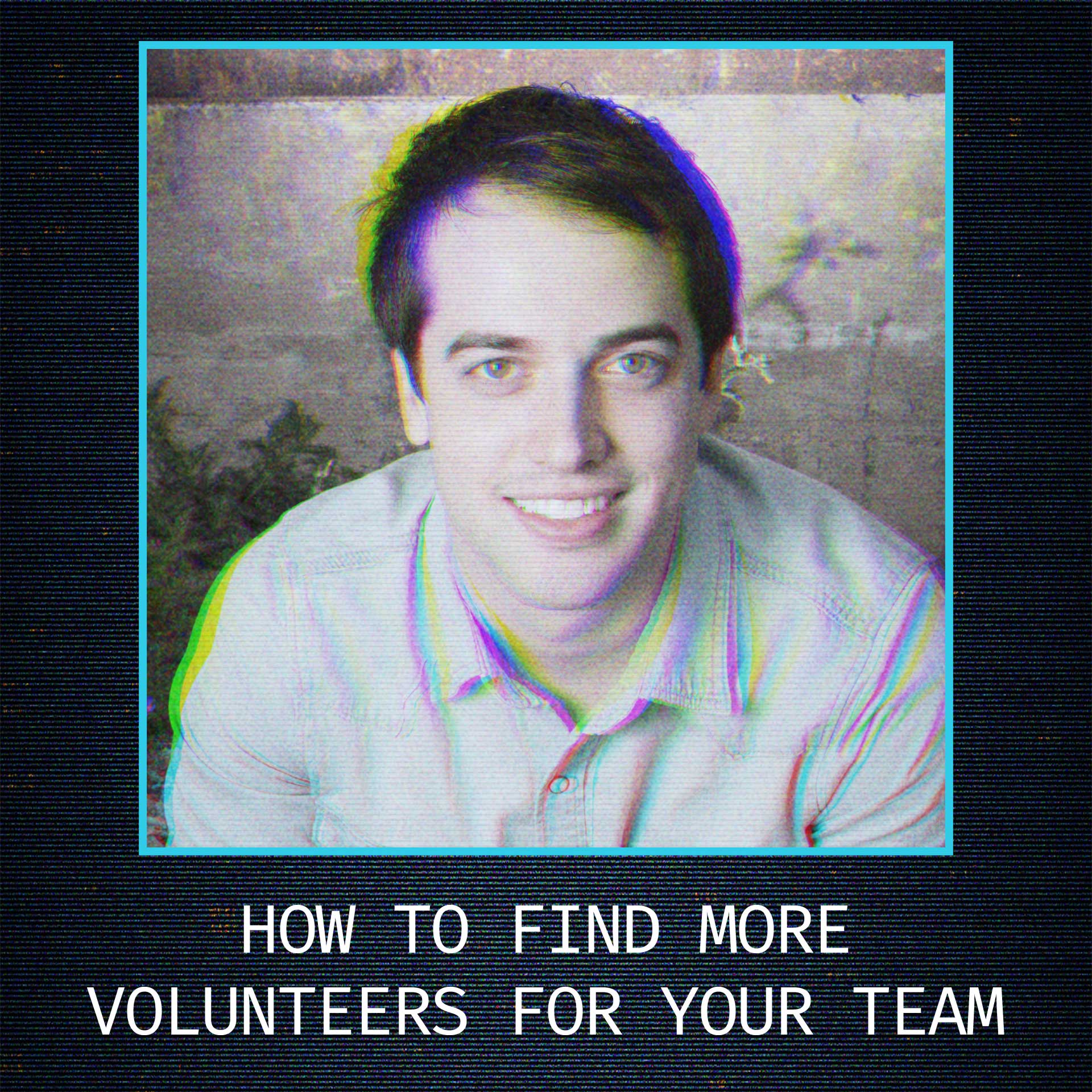 How to Find More Volunteers for Your Team