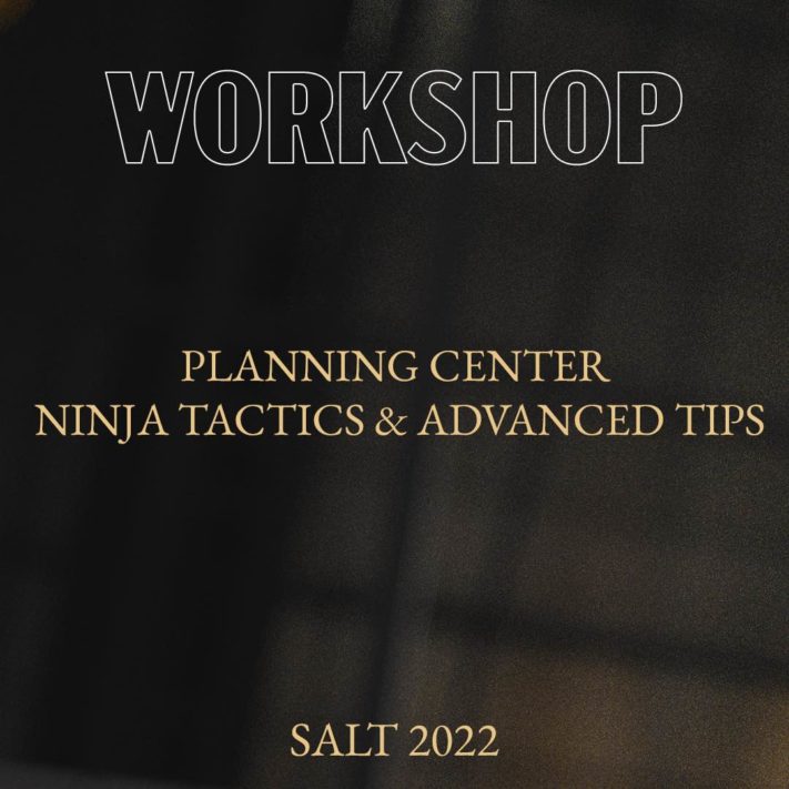 Planning Center Ninja Tactics & Advanced Tips SALT UniversitySALT